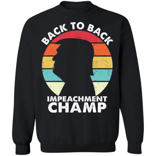 Trump Back to back impeachent champ shirt