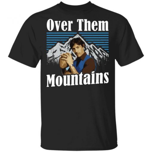 Uncle Rico Over Them Mountains Shirt, Long Sleeve, Sweatshirt, Tank Top, Hoodie