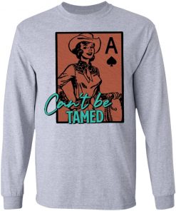 Wild Can't Be Tamed Shirt, Hoodie, Long Sleeve