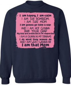 I Am Happy I Am Calm I Am That Mom Shirt