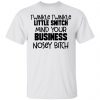 Twinkle Twinkle Little Snitch Mind Your Business Nousey Bitch Shirt