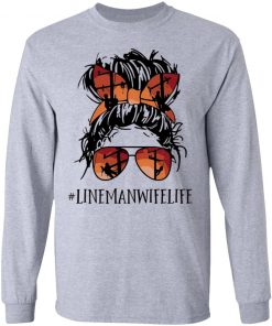 Lineman Wife Life Shirt, Hoodie, Long Sleeve