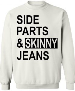 Side Parts And Skinny Jeans Shirt