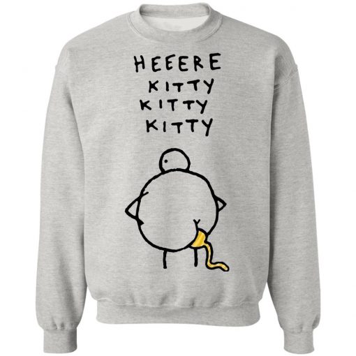 Heeere Kitty Kitty Kitty Chicken Shit Shirt