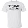 Trump 2024 No More Bullshit Shirt