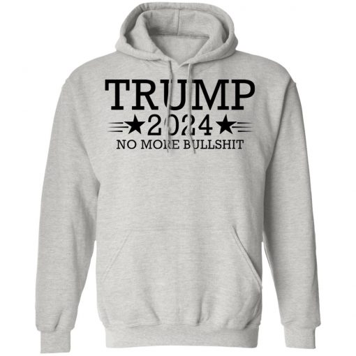 Trump 2024 No More Bullshit Shirt