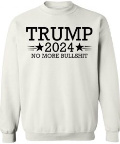 Trump 2024 No More Bullshit Shirt