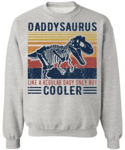 Daddy Saurus Like A Regular Dady Only But Cooler Shirt