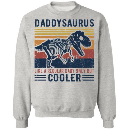 Daddy Saurus Like A Regular Dady Only But Cooler Shirt