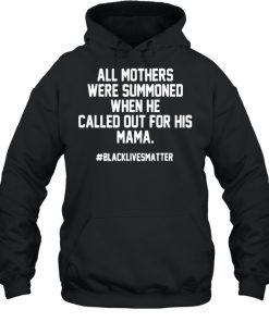 All Mothers Were Summoned When He Called Out For His Mama Shirt, Long Sleeve, Sweatshirt, Tank Top, Hoodie