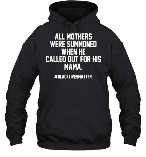 All Mothers Were Summoned When He Called Out For His Mama Shirt, Long Sleeve, Sweatshirt, Tank Top, Hoodie