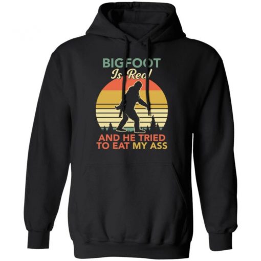 Bigfoot Is Real And The Tried To Eat My Ass Shirt, Long Sleeve, Sweatshirt, Tank Top, Hoodie