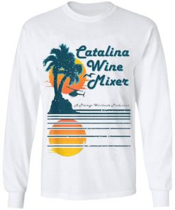 Catalina Mixer Wine Shirt, Long Sleeve, Sweatshirt, Tank Top, Hoodie