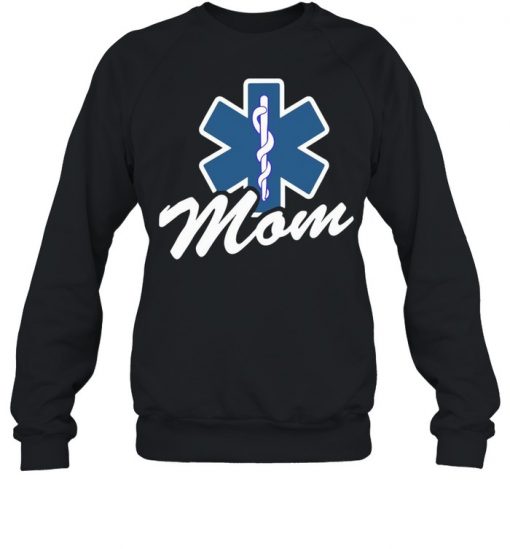 Emt Paramedic Mom My Son Daughter Is An Emt Shirt, Long Sleeve, Sweatshirt, Tank Top, Hoodie