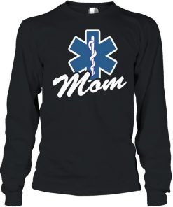 Emt Paramedic Mom My Son Daughter Is An Emt Shirt, Long Sleeve, Sweatshirt, Tank Top, Hoodie