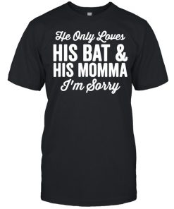 He Only Loves His Bat And His Mama Shirt, Long Sleeve, Sweatshirt, Tank Top, Hoodie