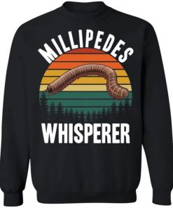 Millipede Whisperer Shirt, Long Sleeve, Sweatshirt, Tank Top, Hoodie