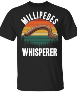 Millipede Whisperer Shirt, Long Sleeve, Sweatshirt, Tank Top, Hoodie