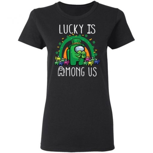 Patrick’s Day Lucky Is Among Us Shirt, Long Sleeve, Sweatshirt, Tank Top, Hoodie