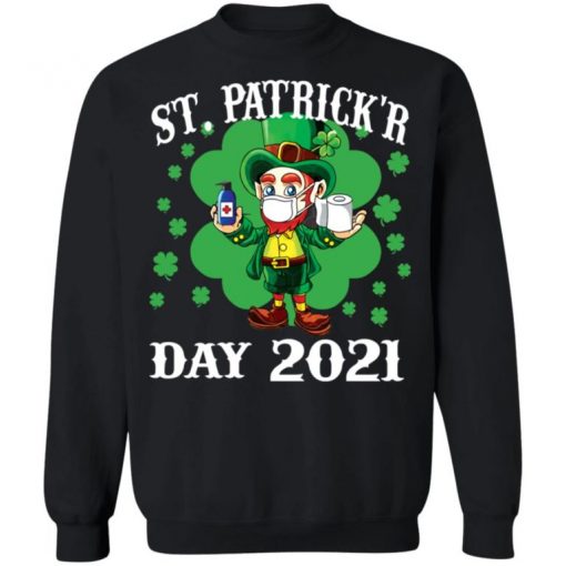 St Patrick’r Day 2021 Shirt, Long Sleeve, Sweatshirt, Tank Top, Hoodie