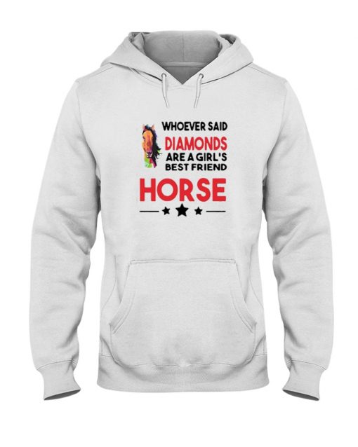 Whoever Said Diamonds Are A Girl’s Best Friend Horse T-Shirt