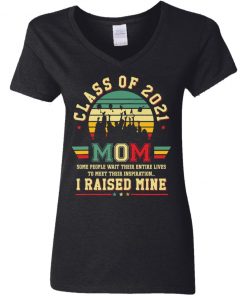 Class of 2021 mom i raised mine shirt