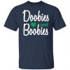 Doobies and boobies shirt