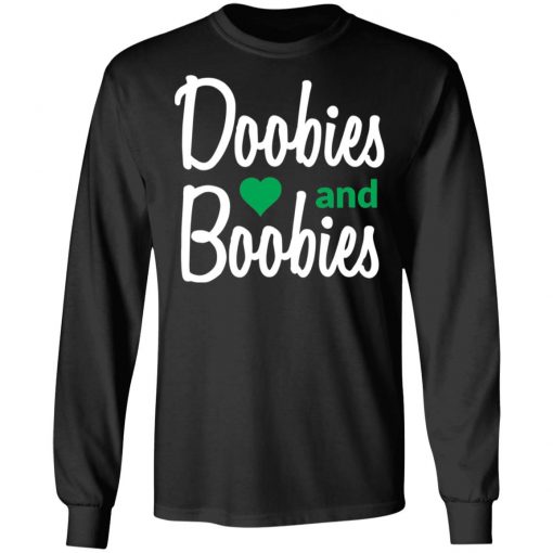 Doobies and boobies shirt