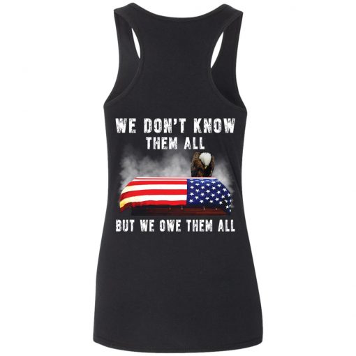 Eagle 4th of 7 we don’t know them all but we owe them all shirt