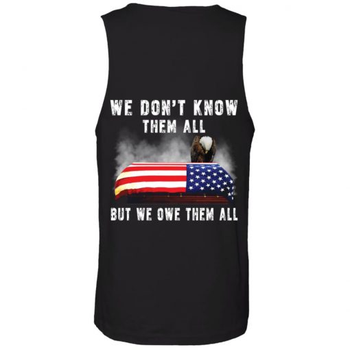 Eagle 4th of 7 we don’t know them all but we owe them all shirt