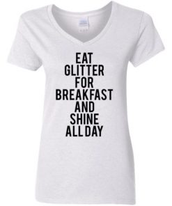 Eat glitter for breakfast and shine all day shirt