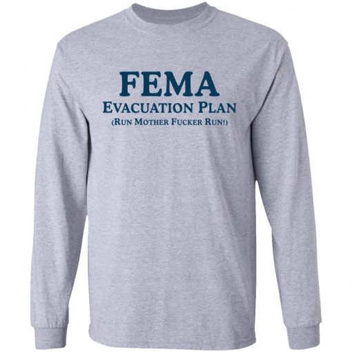 Fema evacuation plan run mother fucker run shirt