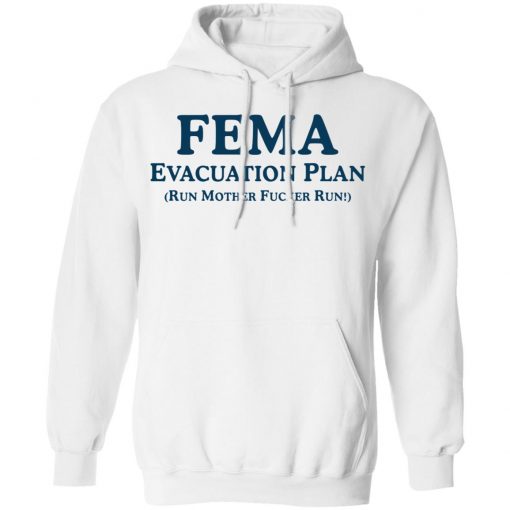 Fema evacuation plan run mother fucker run shirt