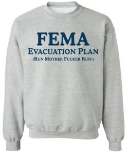 Fema evacuation plan run mother fucker run shirt