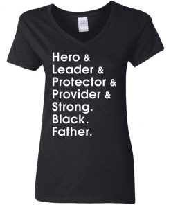 Hero leader protector provider strong Black Father shirt