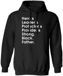 Hero leader protector provider strong Black Father shirt