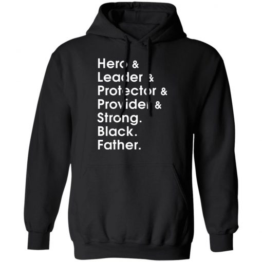 Hero leader protector provider strong Black Father shirt