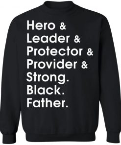 Hero leader protector provider strong Black Father shirt