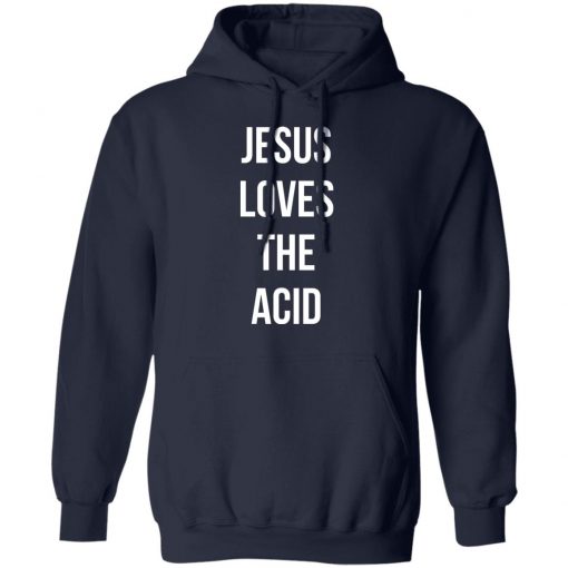 Jesus loves the acid shirt