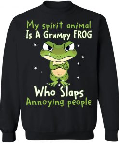 My spirit animal is a grumpy frog who slaps annoying people shirt