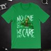 No one likes us and We don't care T-shirt