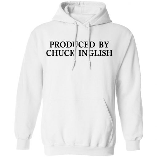 Produced by Chuck Inglish shirt