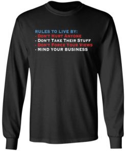 Rules to live by don’t hurt anyone don’t take their stuff shirt 1