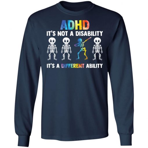 Skeleton adhd is not a disability it’s a different ability shirt