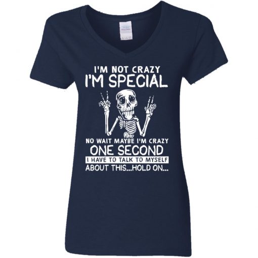 Skeleton i’m not crazy i’m special no wait maybe shirt