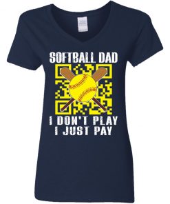 Softball dad i don’t play i just pay shirt