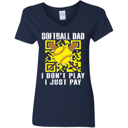 Softball dad i don’t play i just pay shirt