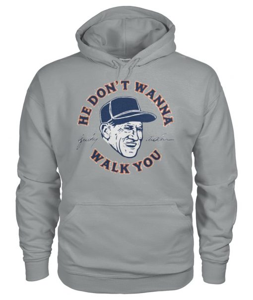 Sparky Anderson he don't wanna walk you shirt