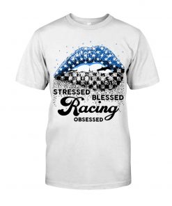 Stressed blessed racing obsessed T-Shirt