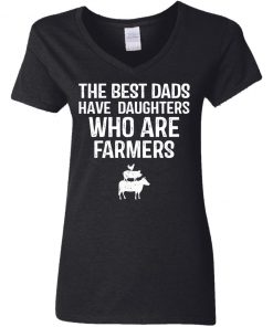 The best dads have daughters who are farmers shirt